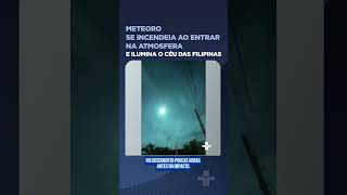 Meteoro se incendeia ao entrar na atmosfera e ilumina o céu das Filipinas [upl. by Sulokcin]