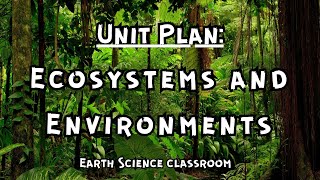 Environmental Science Unit Plan Ecosystems amp Environments [upl. by Adnalue]