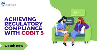 Achieving Regulatory Compliance with COBIT 5  iCert Global [upl. by Ttennaj]