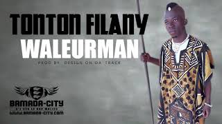 TONTON FILANY  WALEURMAN [upl. by Ylirama]