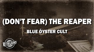 Blue Öyster Cult  Dont Fear The Reaper Lyrics [upl. by Arianie]