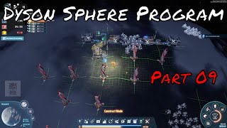 Dyson Sphere Program  PC  Part 09  Full Playthrough No Commentary [upl. by Tabbi944]