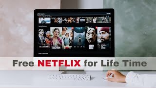 Free NETFLIX for Life Time I How to Watch Free Movies amp Web Series [upl. by Sydelle790]