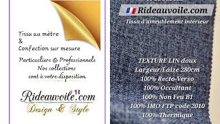 Texture Lin recto verso polyester Occultant Thermique et ignifuge M1  B1 tissu ameublement Paris [upl. by Auria]