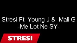 Stresi Ft Young J x Mali G  Me lot ne Sy [upl. by Vish152]