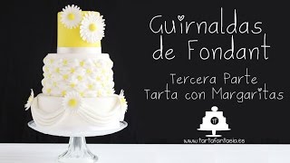 Guirnaldas de Fondant 3ª Parte Tarta con Margaritas [upl. by Gnol518]