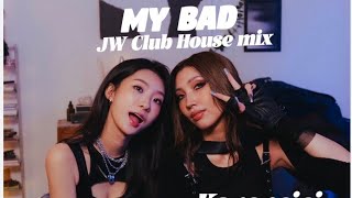 My Bad陳華 ft Karencici  JW Club House mix [upl. by Doralynne131]