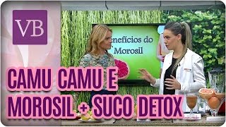 Emagrecer com Morosil e Camu Camu  Suco Detox  Você Bonita 061016 [upl. by Robins]