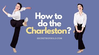 6 ways to do the Charleston Everything youve ever wanted to know  secretsofsolocom [upl. by Leimad]