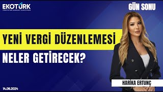 Yeni vergi düzenlemesi neler getirecek  Harika Ertunç  Gün Sonu [upl. by Zanlog]