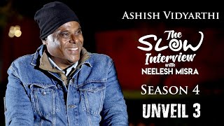 Ashish Vidyarthi  Unveil 3  Releasing on March 16  The Slow Interview with Neelesh Misra [upl. by Avrom260]