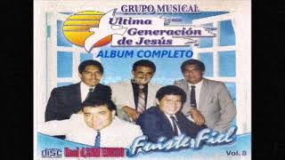 Grupo musical Cristiano Ultima Generacion de Jesus Fuiste fiel album completo [upl. by Sweyn743]