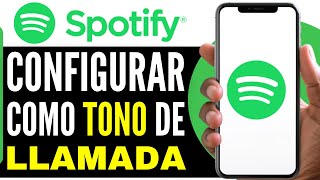 Cómo Configurar la Canción de Spotify  Como Tono de Llamada Android e iOS [upl. by Bonne]