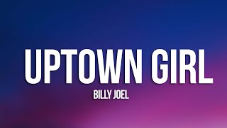 Billy Joel  Uptown Girl Lyrics [upl. by Aissatsana]