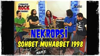 NEKROPSİ  Sohbet Muhabbet Faslı  1998 [upl. by Nosylla]