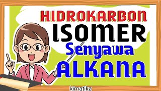 Hidrokarbon 4  Isomer Senyawa Alkana  Kimia Kelas 11 [upl. by Ain]