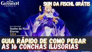 Como Encontrar as 16 Conchas Ilusórias e Pegar a Skin da Fischl Grátis GENSHIN IMPACT 28 [upl. by Ondrea]