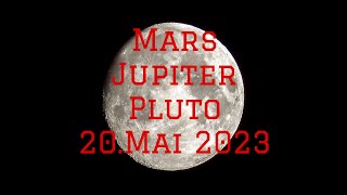 MarsJupiterPluto in den Tagen um den 20 Mai 2023 [upl. by Brentt]