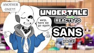 UNDERTALE REACTS TO SANS 🦴💙  part 2 [upl. by Erodasi783]