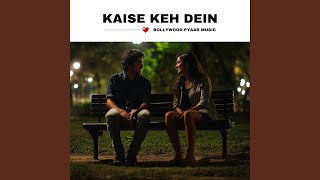 Kaise Keh Dein [upl. by Cott]