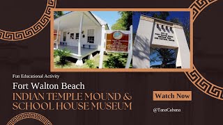 Fort Walton Beach  Indian Mound Temple🛕 Old School House 🏠 [upl. by Frulla]