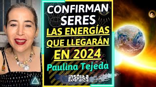 MENSAJE 🔥 I Confirman SERES CELESTIALES las ENERGÍAS que llegarán en el 2024 Paulina Tejeda [upl. by Nidroj]