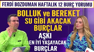 Haftalık 12 burç yorumu Bolluk ve Bereket su gibi akacak burçlar Aşkı zirvede yaşayacak burçlar [upl. by Ynagoham]