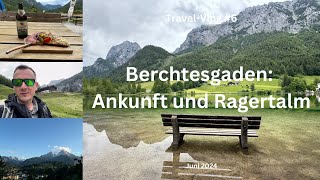 Berchtesgaden Ankunft am Hintersee und Ragertalm  Juni 2024  TravelVlog 6 [upl. by Graniah]