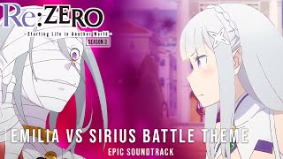 ReZero Season 3 OST  Emilia VS Sirius Epic Version [upl. by Jt]