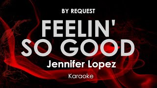 Feelin So Good  Jennifer Lopez karaoke [upl. by Accem975]