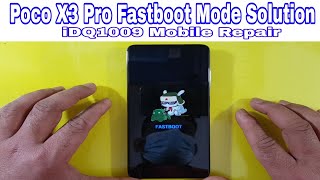 Poco X3 Pro Fastboot Solution Poco Phone Fastboot idq1009official [upl. by Fairlie99]