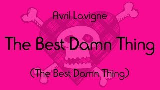 Avril Lavigne  The Best Damn Thing Lyric Video [upl. by Lrak186]