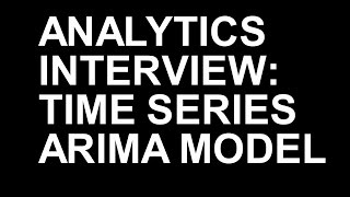 Analytics Interview QampA  Time Series  ARIMA Models [upl. by Aramat]