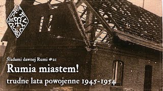 Śladami dawnej Rumi 21 – miasto w ruinie i lata powojenne [upl. by Sloan150]