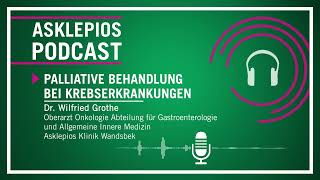 Podcast Palliative Behandlung bei Krebserkrankungen  Asklepios [upl. by Nawor]