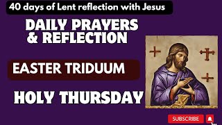 LENT REFLECTION 2024 Lenten Season Day 38 Reflection HOLY THURSDAY Easter triduum in Holy Week [upl. by Hedges898]