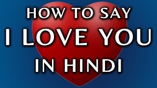 How To Say I Love You In Hindi [upl. by Ludly382]