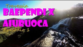 Travessia Baependi x Aiuruoca parte 1 de 4 [upl. by Ninahs679]