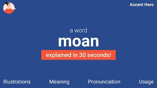 MOAN  Meaning and Pronunciation [upl. by Klotz]