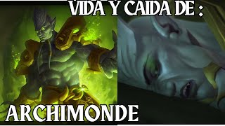 WoW  La Vida y el Final de Archimonde  Personajes de Warcraft [upl. by Nosmoht]