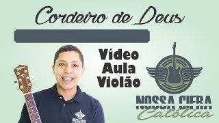 Cordeiro de Deus  Música para Missa Vídeo Aula Violão [upl. by Sachi662]