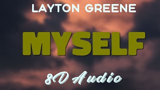 Layton Greene  Myself 8D AUDIO [upl. by Abercromby]