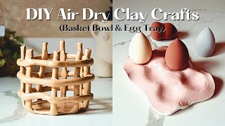 Air Dry Clay Project Ideas  DIY Clay Egg Tray amp Clay Basket Bowl [upl. by Oizirbaf]