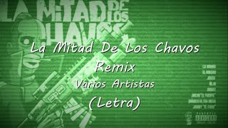 La Mitad De Los ChavosRemix Letra [upl. by Marentic]