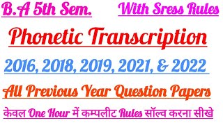 Phonetic Transcription  BA 5th Sem 2016 2018 2019 2021amp 2022 All Question Paper Solved [upl. by Jocelyn]