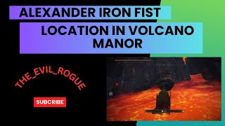 HOW TO FIND ALEXANDER IRON FIST NEAR VOLCANO MANORELDEN RING [upl. by Eivla]