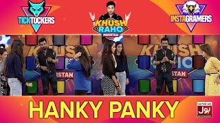 Hanky Panky  Khush Raho Pakistan Instagramers Vs Tick Tockers  Faysal Quraishi [upl. by Noinatrad]