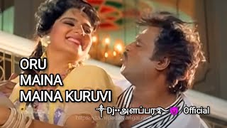 Oru Maina Maina Kuruvi Remix Song ༒Dj••அளப்பர࿐😈 Official Use Headphones [upl. by Kciredor220]