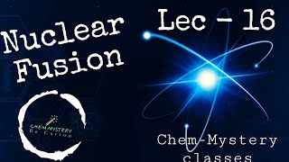 Lec  16  Nuclear Fusion  IIT foundation  Olympiad [upl. by Leamsi]