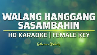 Walang Hanggang Sasambahin  KARAOKE  Female Key [upl. by Olnee]